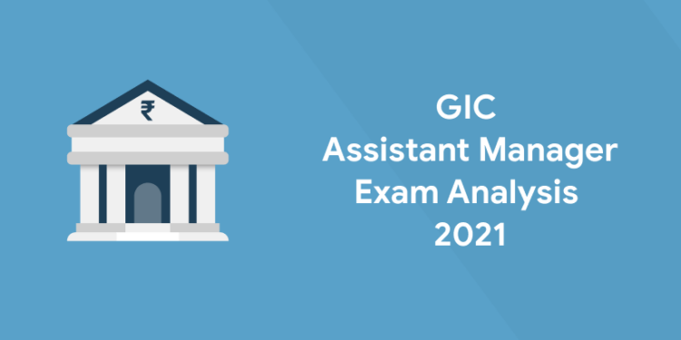 GIC Assistant Manager Exam Analysis 2021