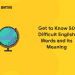 Get to Know 50 Difficult English Words and its Meaning