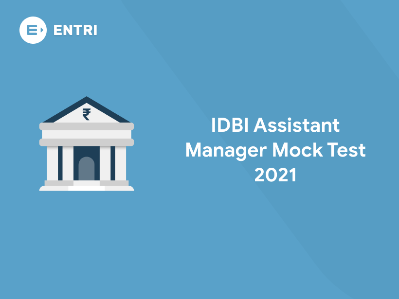 IDBI Assistant Manager Mock Test 2021 - Entri Blog