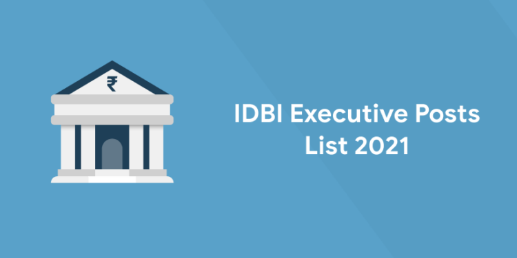 IDBI Executive Posts List 2021