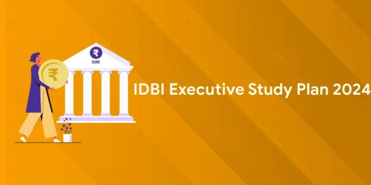IDBI Executive Study Plan 2024