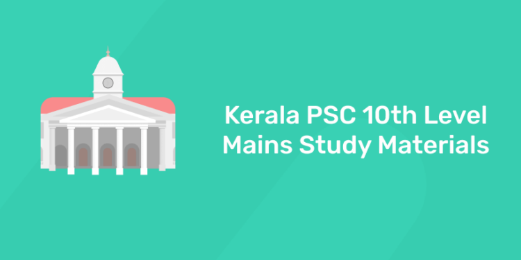 Kerala PSC 10th Level Mains Study Materials