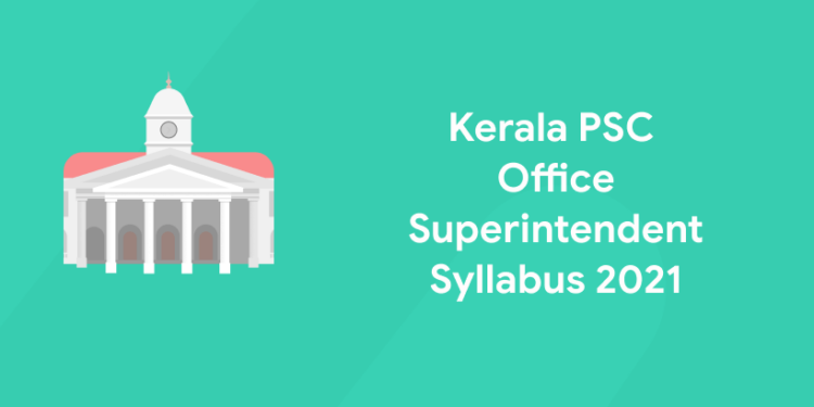 Kerala PSC Office Superintendent Syllabus 2021