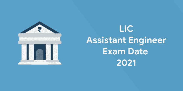 LIC Assistant Engineer Exam Date 2021