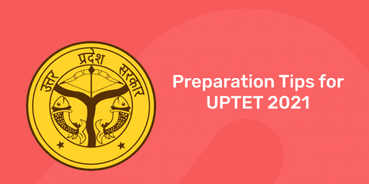 Preparation Tips for UPTET 2021