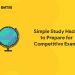 Simple Study Hacks to Prepare for Competitive Exams
