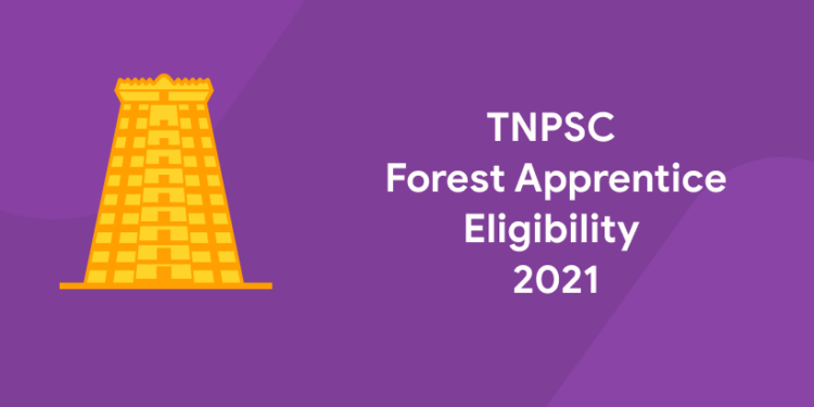 TNPSC Forest Apprentice Eligibility 2021