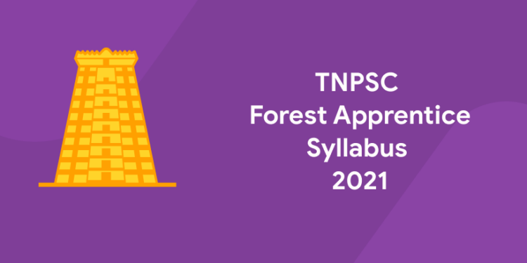 TNPSC Forest Apprentice Syllabus 2021