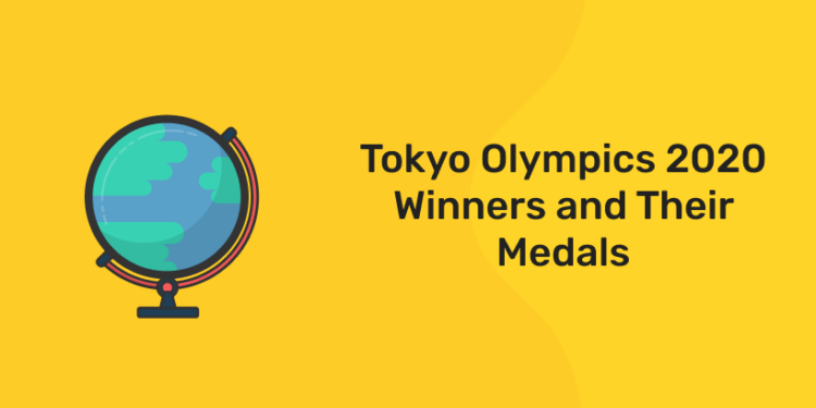 Tokyo Olympics 2020 Winners and Their Medals
