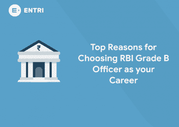 Top Reasons for Choosing RBI Grade B Officer as your Career