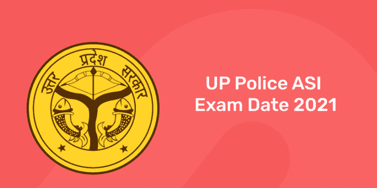 UP Police ASI Exam Date 2021