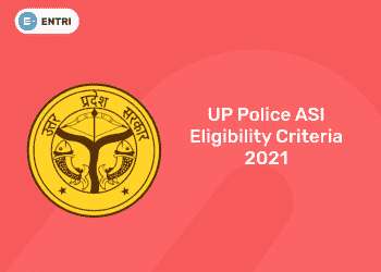 UP Police ASI Eligibility Criteria 2021