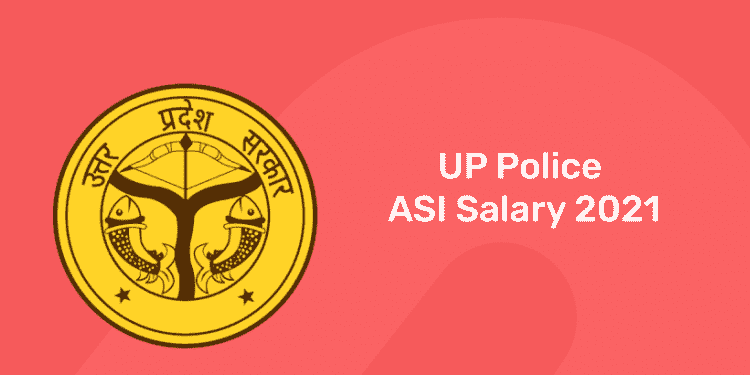 UP Police ASI Salary 2021