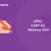 UPSC CAPF AC Vacancy 2021
