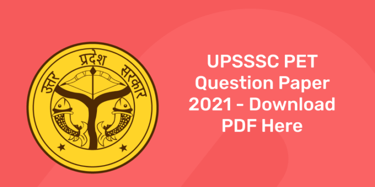 UPSSSC PET Question Paper 2021 - Download PDF Here