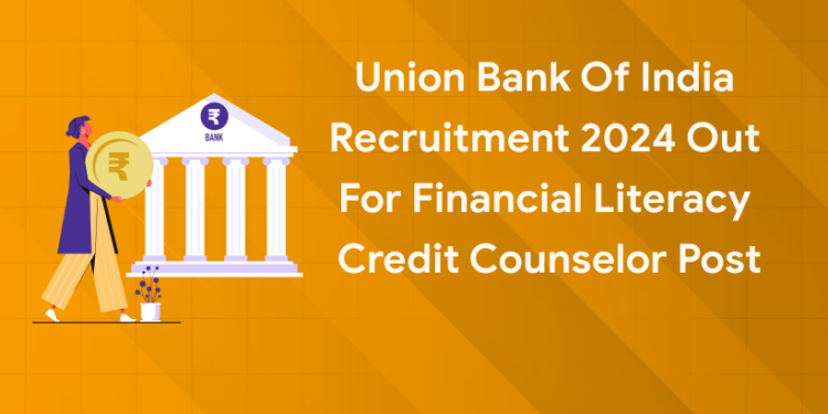 Union Bank of India Recruitment 2024 Out