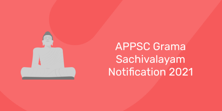 APPSC Grama Sachivalayam Notification 2021