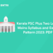 Kerala PSC Plus Two Level Mains Syllabus and Exam Pattern 2023: PDF