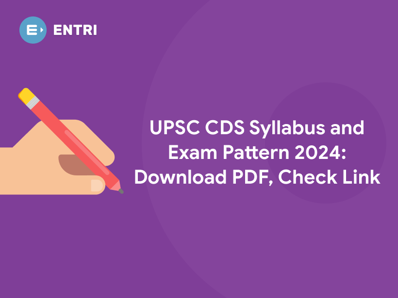 UPSC CDS Syllabus and Exam Pattern 2024: Download PDF, Link