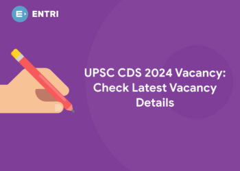 UPSC CDS 2024 Vacancy: Check Latest Vacancy Details