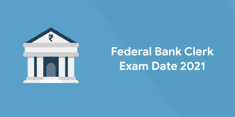 Federal Bank Clerk Exam Date 2021