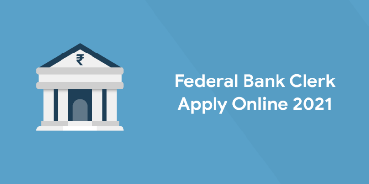 Federal Bank Clerk Apply Online 2021