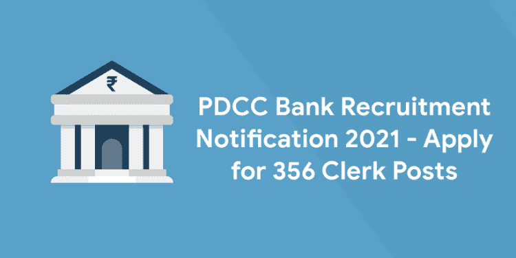 PDCC Bank Recruitment Notification 2021 - Apply for 356 Clerk Posts