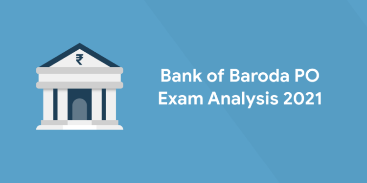 Bank of Baroda PO Exam Analysis 2021