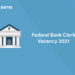 Federal Bank Clerk Vacancy 2021