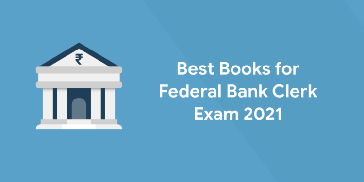 Best Books for Federal Bank Clerk Exam 2021