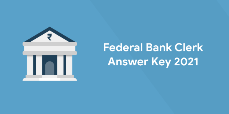 Federal Bank Clerk Answer Key 2021