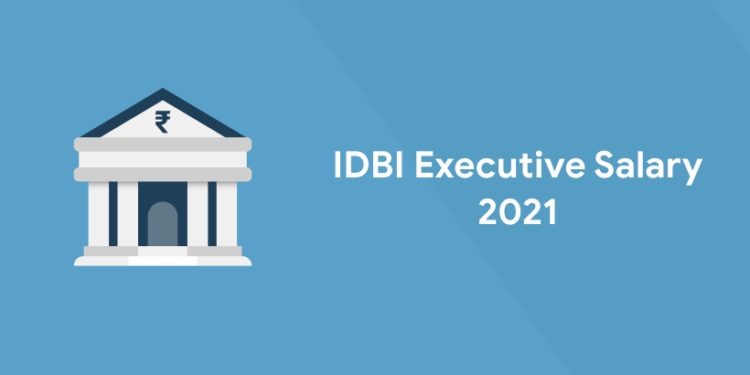 IDBI Executive Salary 2021