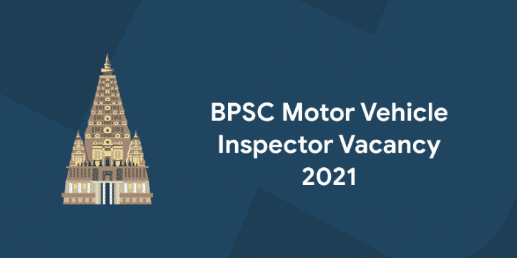 BPSC Motor Vehicle Inspector Vacancy 2021