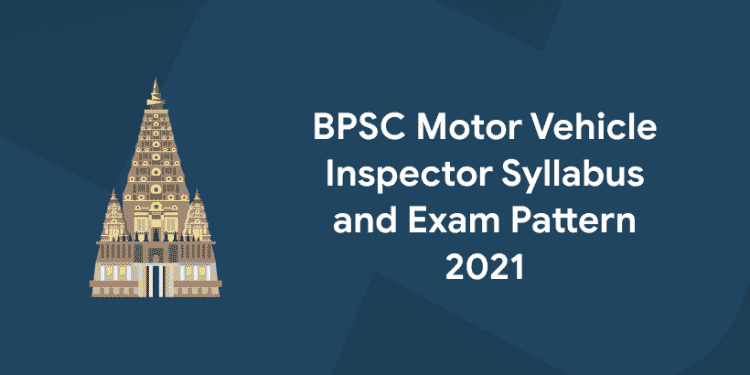 BPSC Motor Vehicle Inspector Syllabus and Exam Pattern 2021
