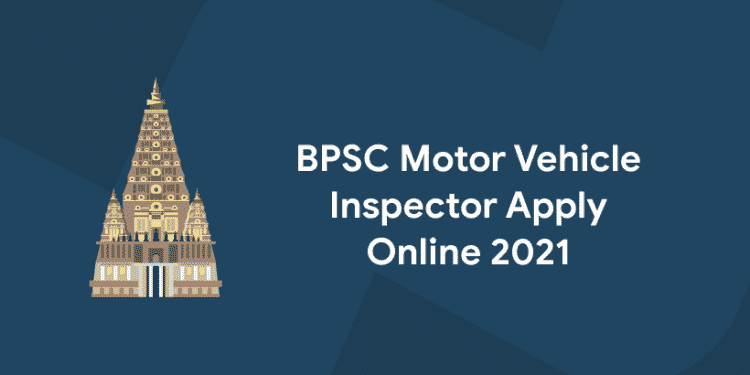BPSC Motor Vehicle Inspector Apply Online 2021