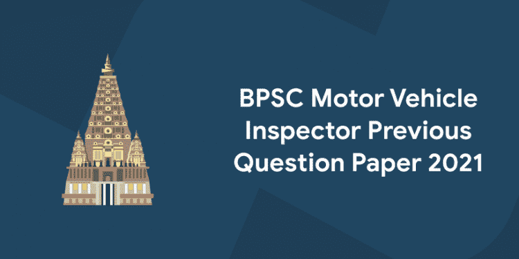 BPSC Motor Vehicle Inspector Previous Question Paper 2021