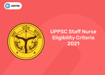UPPSC Staff nurse Eligibility Criteria 2021