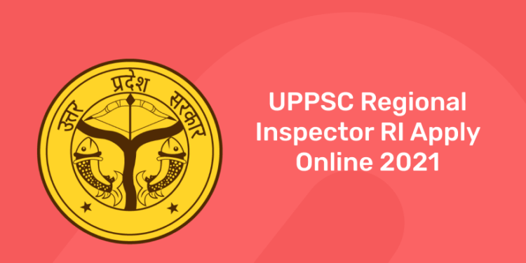 uppsc regional inspector apply online 2021