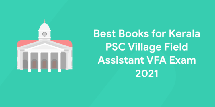Best Books for Kerala PSC Village Field Assistant VFA Exam 2023
