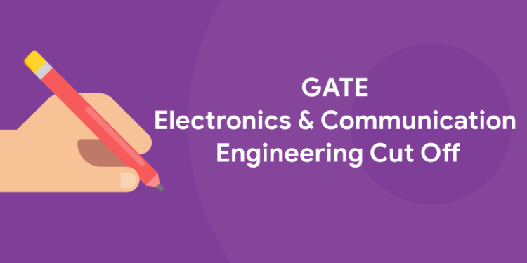 GATE Electronics and Communication Engineering Cut Off