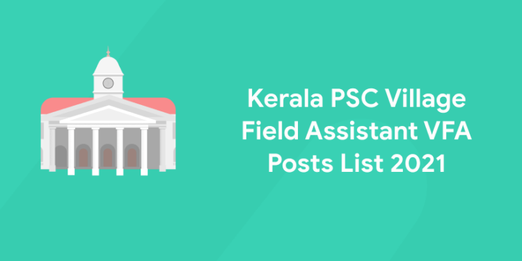 Kerala PSC Village Field Assistant VFA Posts List 2021