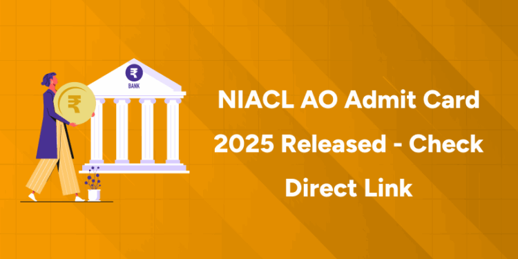 NIACL AO Admit Card 2025 Released - Check Direct Link