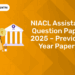 NIACL Assistant Question Paper 2025 – Previous Year Papers