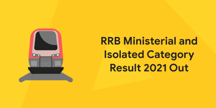 RRB Ministerial and Isolated Category Result 2021 Out