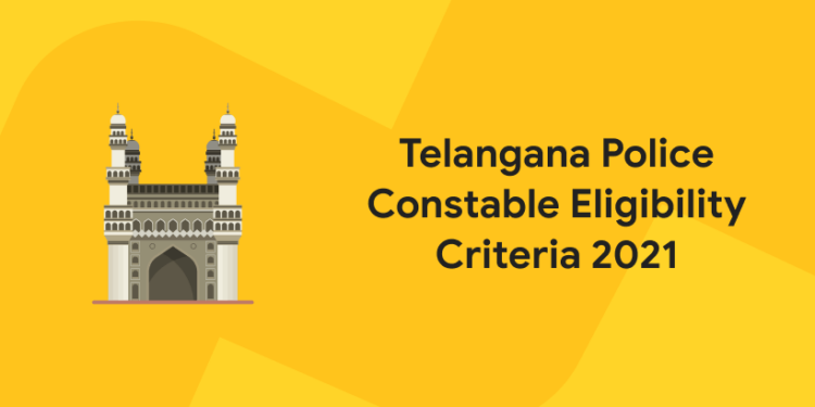 Telangana Police Constable Eligibility Criteria 2021