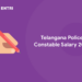 Telangana Police Constable Salary 2021