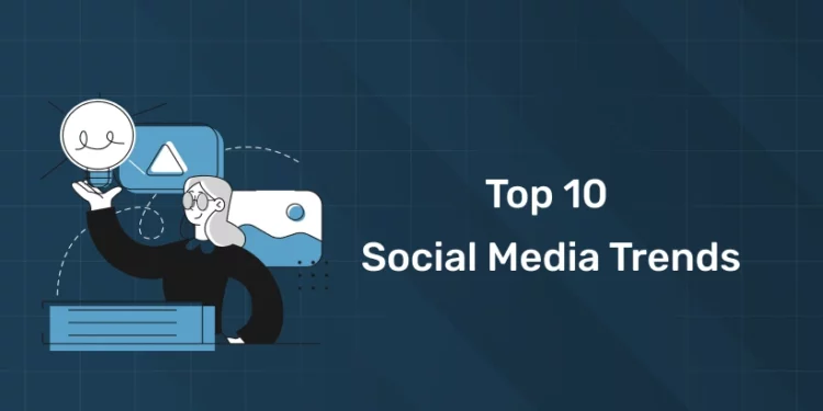 Top 10 Social Media Trends