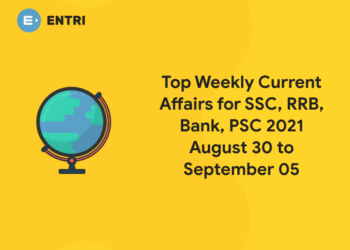 Top Weekly Current Affairs for SSC, RRB, Bank, PSC 2021 August 30 to September 05
