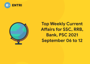 Top Weekly Current Affairs for SSC, RRB, Bank, PSC 2021 September 06 to 12