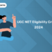 UGC NET Eligibility Criteria 2024